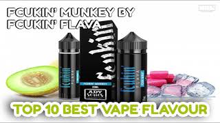 Top 10 Best Vape Flavour  Fcukin’ Munkey by Fcukin’ Flava [upl. by Ykceb]