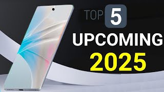 Top 5 New UpComing Phones 2025 [upl. by Yager394]