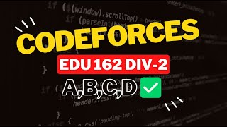 Codeforces Educational Round 162 Div 2  Editorial for Problem ABCD [upl. by Aldas812]