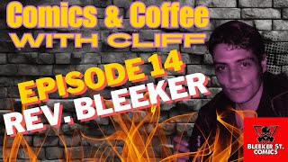 Comics amp Coffee With Cliff Ep 14 Bleeker t Comics [upl. by Eicrad]