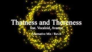 Vocaloid3 Avanna Thatness and Thereness  Alternative Mix  Rev0 Cover [upl. by Jasik]