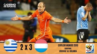 URUGUAI 2x3 HOLANDA  COPA 2010  SEMIFINAL  GLOBO [upl. by Novyart]