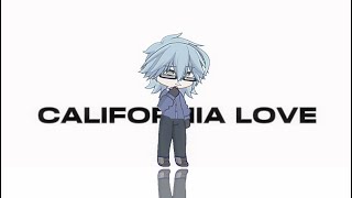 CALIFORNIA LOVE✨‼️Whats the point of this character GACHA MEME‼️ Original [upl. by Donnenfeld]