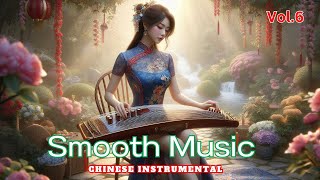 Beautiful Chinese Instrumental Music  Vol 6 [upl. by Dralliw]