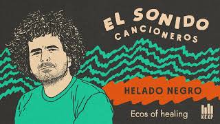 El Sonido  Helado Negro Ecos of Healing [upl. by Elenahc]