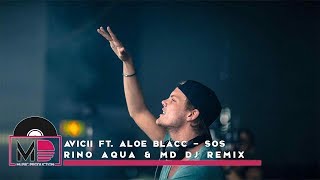 Avicii ft Aloe Blacc  SOS Rino Aqua amp MD Dj Remix [upl. by Elletnahs724]