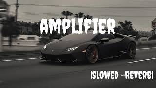 Amplifier Imran KhanSlowed Reverb trending trendingsong lofi lofisong slowed [upl. by Etem]