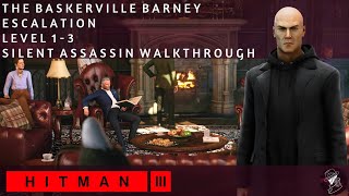 HITMAN 3  The Baskerville Barney  Escalation  Level 13  Silent Assassin  Walkthrough [upl. by Canfield537]