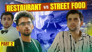 Restaurants vs Street Food  Part 2  Funcho [upl. by Irpak]