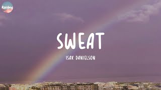 Isak Danielson  Sweat Lyrics [upl. by Bonacci]