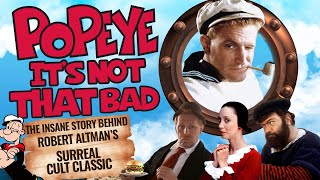 Popeye  Its Not THAT Bad  The Insane True Story Behind the Movie [upl. by Noslen]