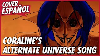 CORALINE’S ALTERNATE UNIVERSE SONG en ESPAÑOL  David Delgado  Original by MilkyyMelodies [upl. by Iand239]