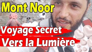 🕋 Mont Noor Grotte de Hira✨Le Voyage Secret Vers la Lumière🤍 et lAmour Divin ❤️33 632 559101 [upl. by Asquith]