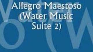 Handels Allegro Maestoso Water Music Suite 2 [upl. by Rich913]