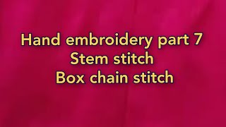 hand embroidery part 7 stem stitch  box chain stitch [upl. by Arabrab]