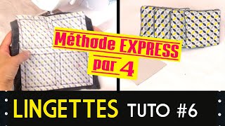 Tuto 6 Tuto Lingettes lavables MÉTHODE EXPRESS PAR 4 [upl. by Tiphany]