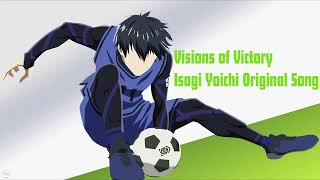 Visions of Victory  Isagi Yoichi Original Song [upl. by Rinaldo520]