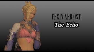 FFXIV OST The Echo Theme  The Echo [upl. by Boycey]