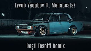 Eyyub Yaqubov ft MegaBeatsZ  Dəşti Təsnifi Remix [upl. by Ecerahc]