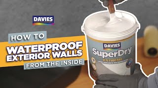 DAVIES SuperDry How to WATERPROOF your Exterior Walls from the Inside [upl. by Eniluqcaj]