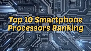 top10 top10smartphoneprocessorsrankingmobile phonerankingprocessor plzsubscribesupportme [upl. by Branch]