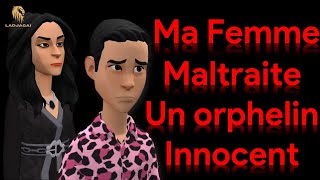 MA FEMME MALTRAITE UN ORPHELIN INNOCENT MY WIFE ABUSES AN INNOCENT ORPHANladjary7mo [upl. by Alverson]