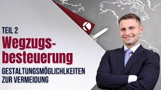 Wegzugsbesteuerung Teil 2 Gestaltungsmöglichkeiten zur Vermeidung [upl. by Eshelman636]