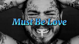 Post Malone amp Morgan Wallen  Must Be Love Official Audio [upl. by Pacificas]