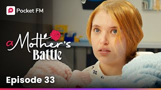 Episode 33  A Mothers Battle [upl. by Obie]