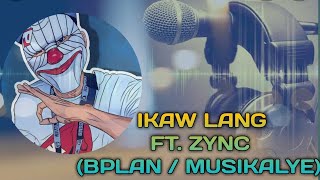 iKAW LANG BALASUBAS FT ZYNC [upl. by Eeroc636]