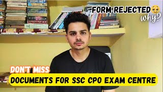 SSC CPO 2024 Documents required for exam Centre  CPO 2024 Form rejected☹️  dont miss documents [upl. by Ynnol709]