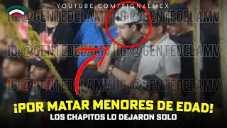 ¡LOS CHAPITOS DEJARON SOLO AL NINIquot Porque Mando Fusilar Los Menores de Edad En Tamazula Culiacan [upl. by Brenna884]