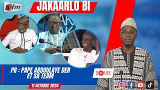 🚨🚨TFM LIVE  JAKAARLO BI avec Pape Abdoulaye DER et sa team  11 Octobre 2024 [upl. by Assilac285]