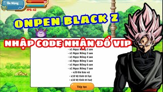 🐉Ngọc Rồng Black Z Chính Thức Open Tặng Code Miễn Phí Đua Tóp Nhận Nhiều Phần Quà Hấp Dẫn [upl. by Kral]