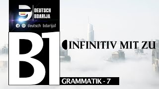 B1 GRAMMATIK  INFINITIV MIT ZU  LEKTION 7 [upl. by Mahoney]