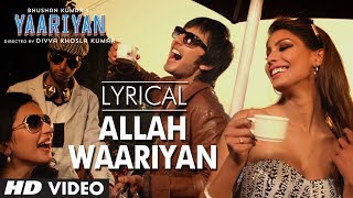 quotAllah Waariyanquot Full Song with Lyrics  Yaariyan  Divya Khosla Kumar  Himansh K Rakul P [upl. by Engelhart]