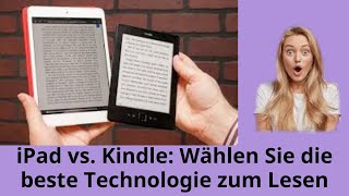 iPad vs Kindle Der ultimative Kampf um die Vorherrschaft beim Lesen [upl. by Priscilla]