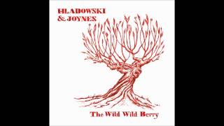 Hladowski amp Joynes  The Wild Wild Berry [upl. by Allyce]