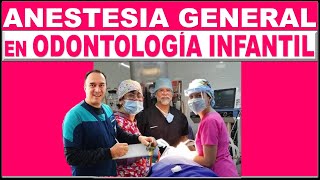 ANESTESIA GENERAL EN TRATAMIENTOS DE ODONTOLOGIA INFANTIL [upl. by Maxim]