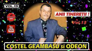 COSTEL GEAMBASU SI ODEON  ANII TINERETII quotvol13quot [upl. by Frick]