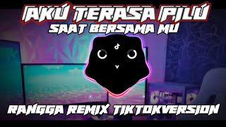 DJ AKU TERASA TERPILU SAAT KAU BERLALU TIKTOK VERSION RANGGA REMIX [upl. by Bidle817]