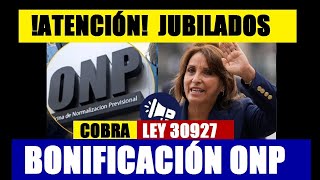 BONO OFICIAL ONP ESTAS BONIFICACIONES TE TOCA COBRAR POR LEY 30927 JUBILADO5 ONP [upl. by Rolando]