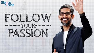 Sundar Pichai Inspirational Video  Follow Your Passion  Motivational Speech  Startup Stories [upl. by Hera366]