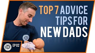 Top 7 Tips For New Dads  Advice On Becoming a New Dad  Dad University [upl. by Woehick228]