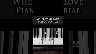 Where’s my love Piano Tutorial pianotutorial [upl. by Neelrahc]