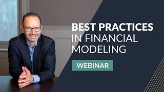 Best Practices in Financial Modeling  Webinar [upl. by Aneeroc]