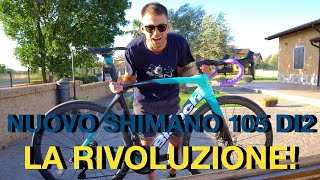 GRUPPI MECCANICI ADDIO NUOVO SHIMANO 105 DI2 PRESENTAZIONE [upl. by Semyaj]