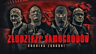 ZŁODZIEJE SAMOCHODÓW I Mafia PRUSZKOWSKA I Kronika Zbrodni [upl. by Dnaloy]