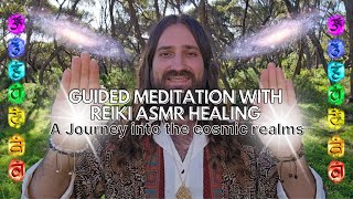 Guided Meditation  ASMR Reiki Healing  A Journey into the Cosmic Realms [upl. by Nsaj685]