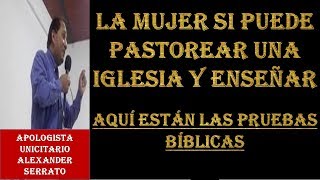 LA MUJER SI PUEDE PASTOREAR UNA IGLESIAAQUÍ ESTÁN LAS PRUEBAS [upl. by Vachel]